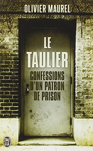 Le taulier : confessions d'un directeur de prison : récit
