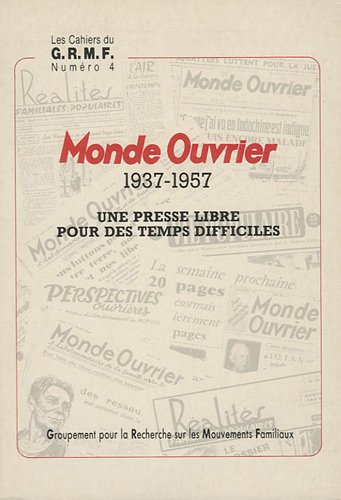 Monde ouvrier : 1937-1957 : une presse libre pour des temps difficiles