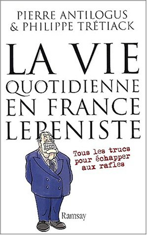 La vie quotidienne en France lepéniste : tous les trucs pour échapper aux rafles
