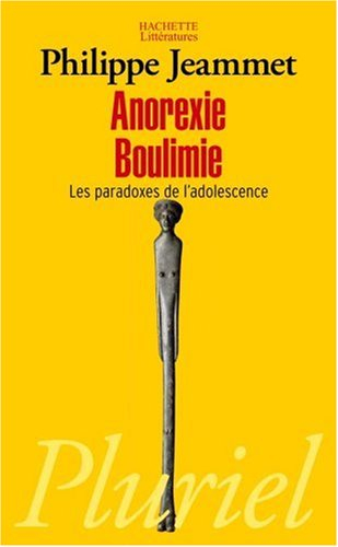 Anorexie boulimie : les paradoxes de l'adolescence