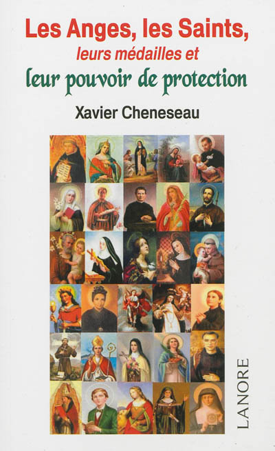 Les anges, les saints, leurs médailles et leur pouvoir de protection