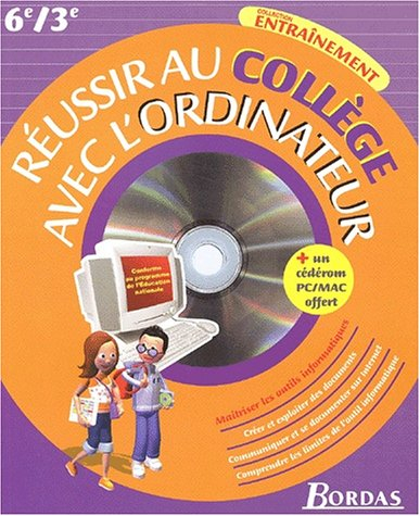 Réussir au collège avec l'ordinateur, 6e-3e