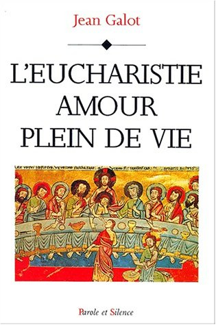 L'eucharistie, amour plein de vie