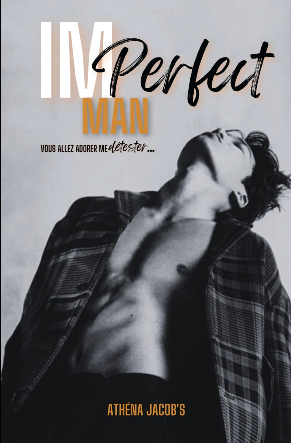 Imperfect Man: Vous allez adorer me détester...