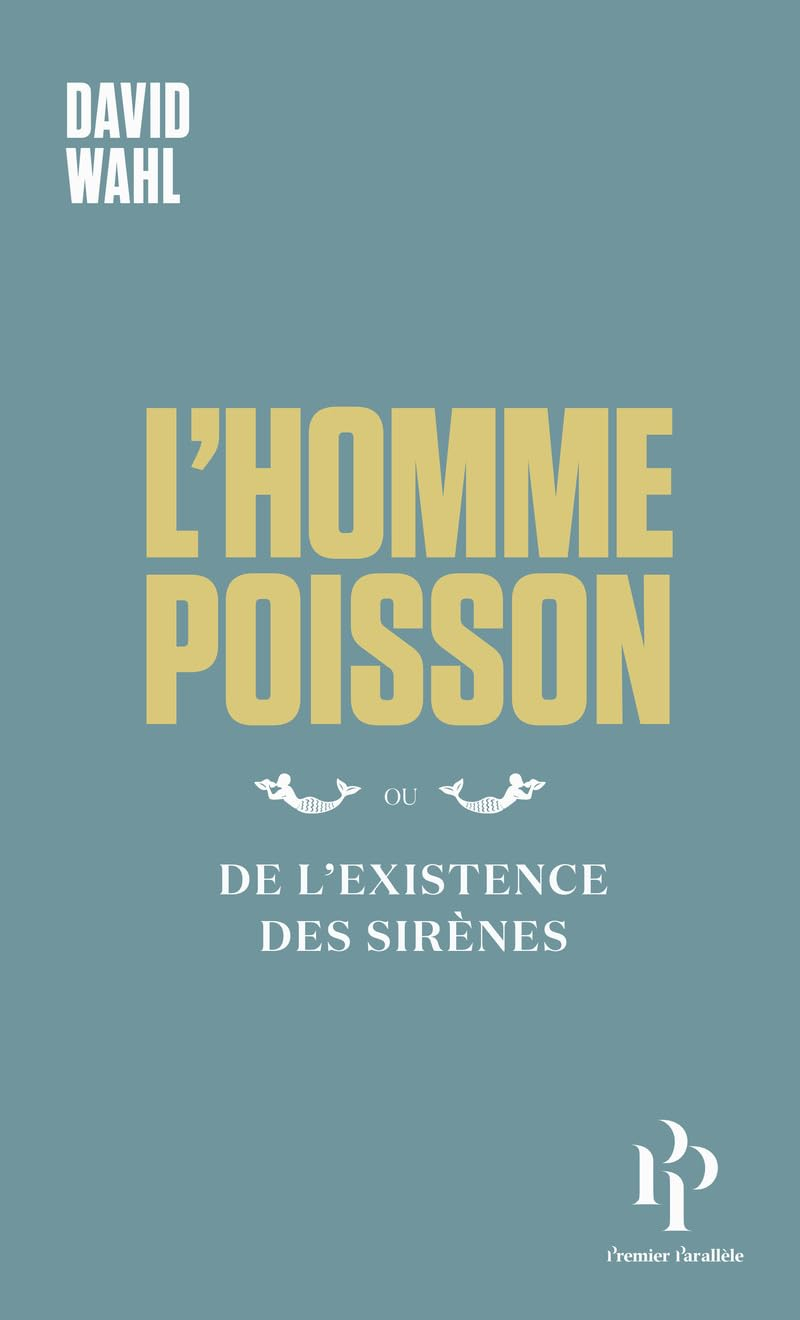 L'homme-poisson ou De l'existence des sirènes