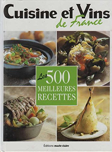 les 500 meilleures recettes cuisine et vins de france