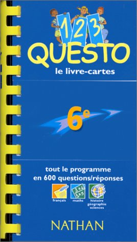 1, 2, 3 questo, 6e : tout le programme en 600 questions-réponses