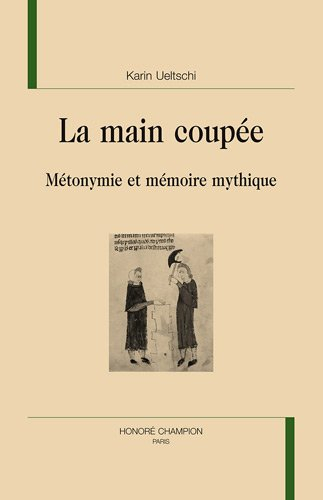 La main coupée : métonymie et mémoire mythique