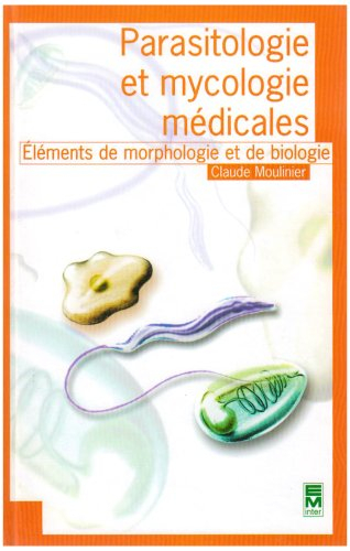Parasitologie et mycologie médicales : éléments de morphologie et de biologie