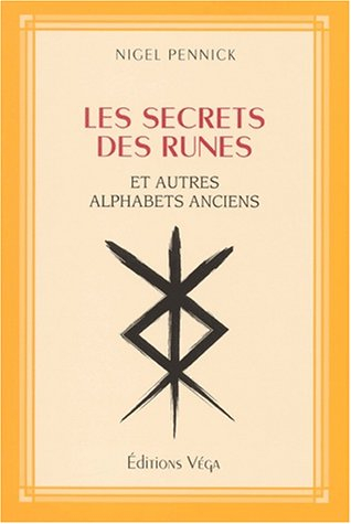 Les secrets des runes et autres alphabets anciens