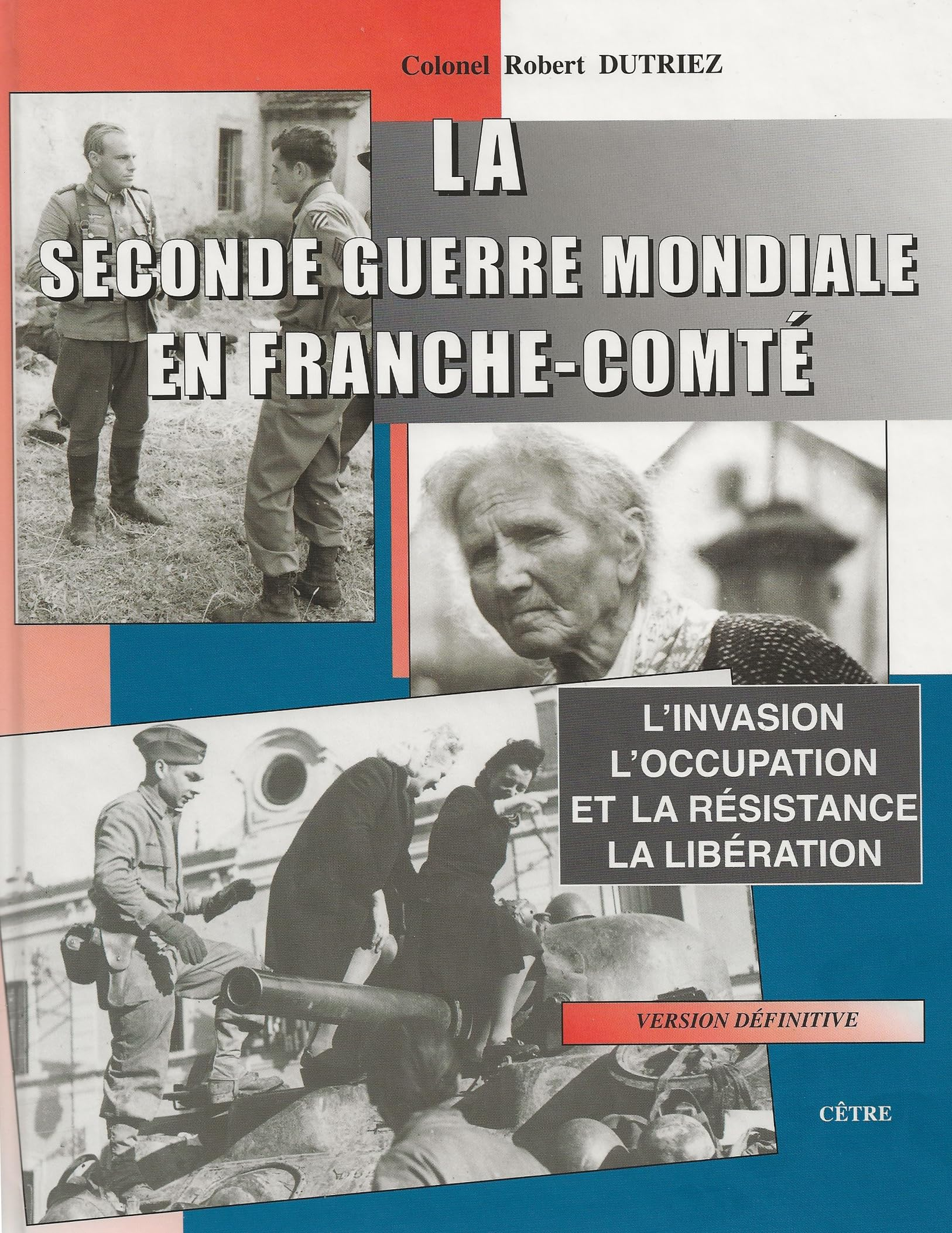 La Seconde Guerre mondiale en Franche-Comté : la mobilisation et la drôle de guerre, l'invasion alle