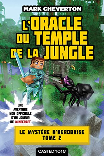 Le mystère de Herobrine : une aventure non officielle d'un joueur de Minecraft. Vol. 2. L'oracle du 
