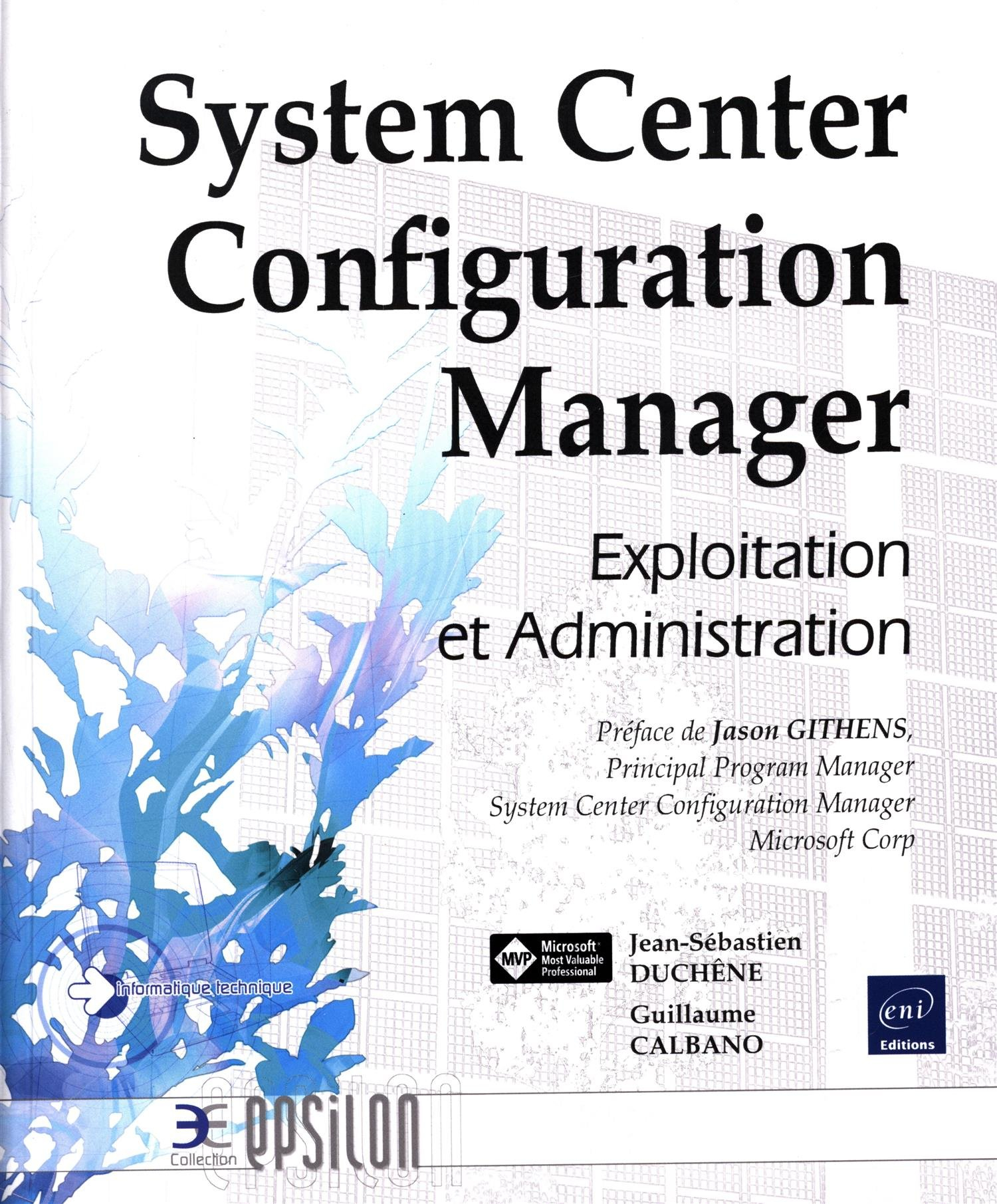 System center configuration manager : exploitation et administration