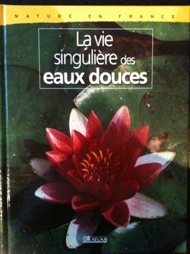 la vie singulière des eaux douces