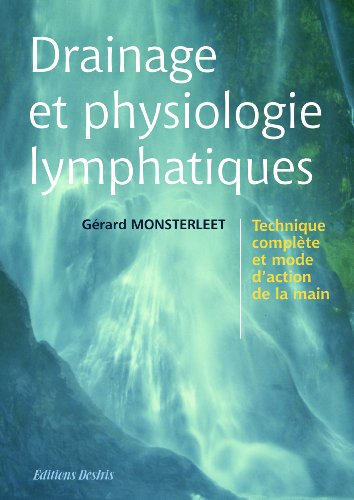 Drainage et physiologie lymphatiques : technique complète et mode d'action de la main