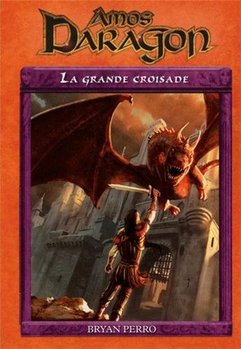 Amos Daragon. Vol. 10. La grande croisade