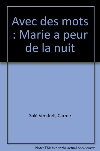avec des mots : marie a peur de la nuit
