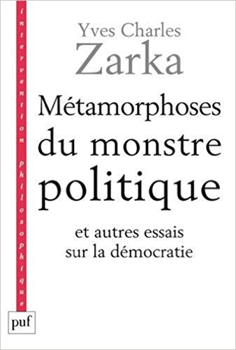 Métamorphoses du monstre politique : et autres essais sur la démocratie