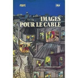 Images pour le câble : Programmes et services des réseaux de vidéocommunications