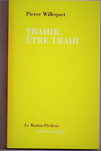 Trahir, être trahi : essais