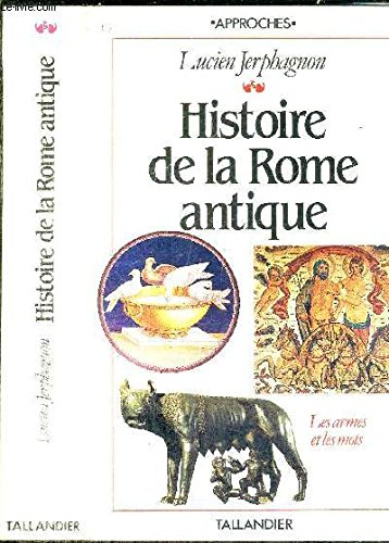 Histoire de la Rome antique : les armes et les mots