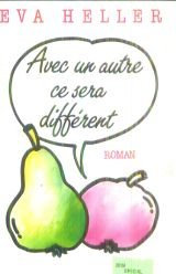 Avec un autre ce sera différent