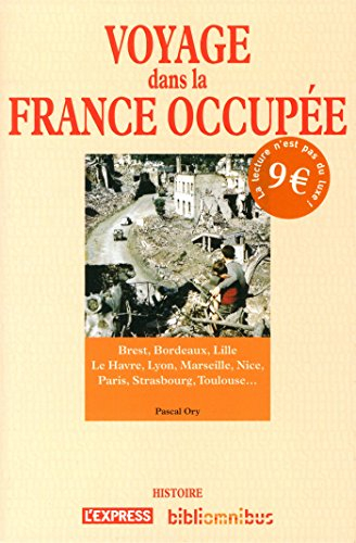 Voyage dans la France occupée : Brest, Bordeaux, Lille, Le Havre, Lyon, Marseille, Nice, Paris, Stra