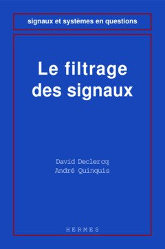 Les signaux et systèmes en questions. Le filtrage des signaux