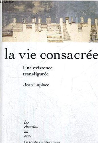 La vie consacrée : une existence transfigurée