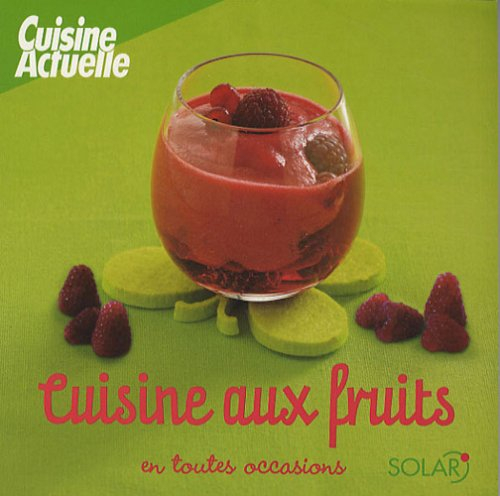Cuisine aux fruits en toutes occasions