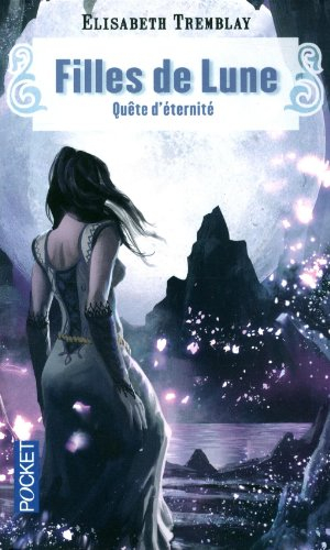 Filles de lune. Vol. 4. Quête d'éternité