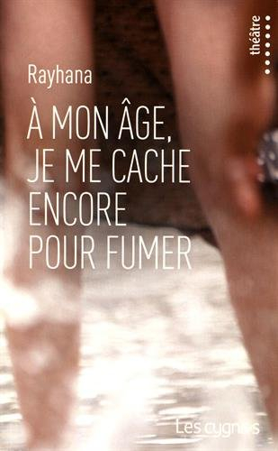 A mon âge, je me cache encore pour fumer