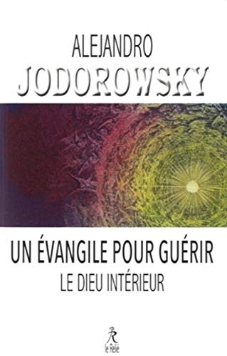 Un Evangile pour guérir. Le Dieu intérieur
