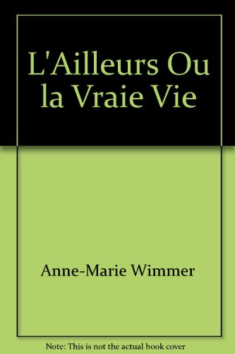 L'ailleurs ou La vraie vie