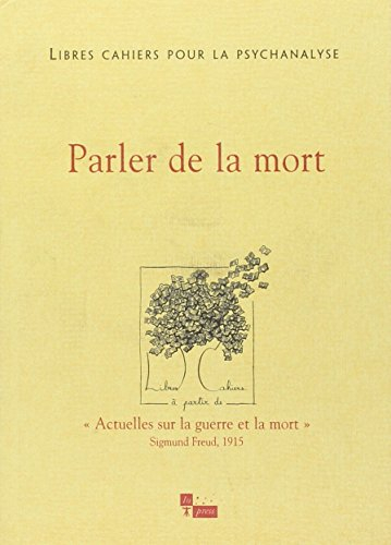 Libres cahiers pour la psychanalyse, n° 16. Parler de la mort
