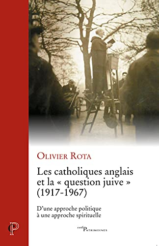Les catholiques anglais et la question juive (1917-1967) : d'une approche politique à une approche s