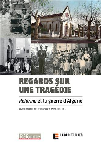 Regards sur une tragédie : Réforme et la guerre d'Algérie