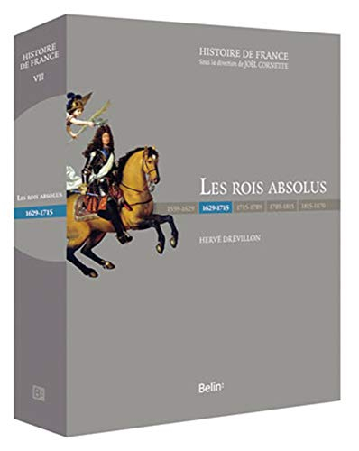 Les rois absolus : 1629-1715
