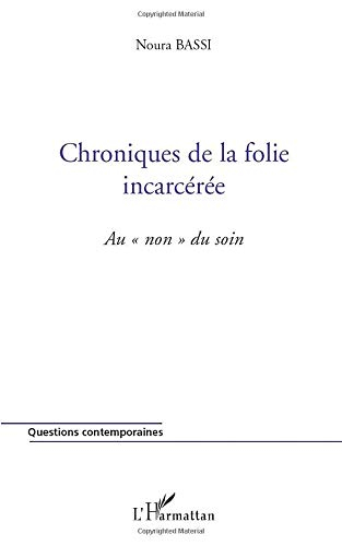 Chroniques de la folie incarcérée : au non du soin