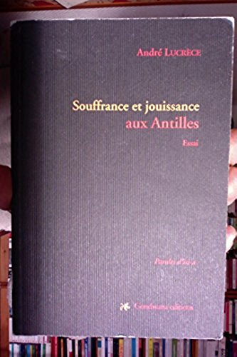 Souffrance Et Jouissance Aux Antilles