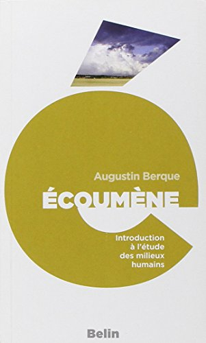 Ecoumène : introduction à l'étude des milieux humains