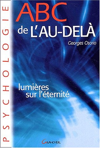 Abc de l'au-delà : lumières sur l'éternité