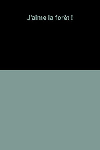 J'aime la forêt