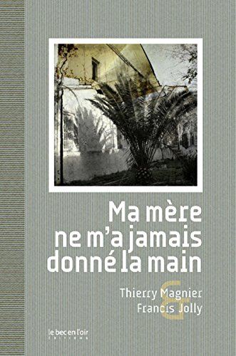 Ma mère ne m'a jamais donné la main