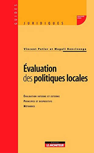 Evaluation des politiques locales : évaluation interne et externe, principes et dispositifs, méthode