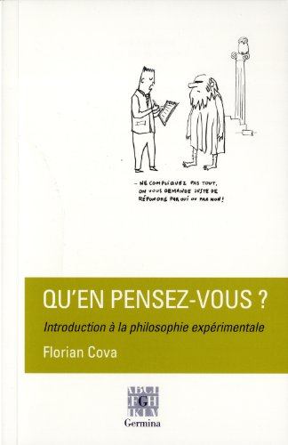 Qu'en pensez-vous ? : introduction à la philosophie expérimentale