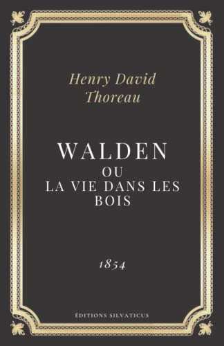 Walden ou la vie dans les bois: Texte intégral (Annoté d'une biographie)
