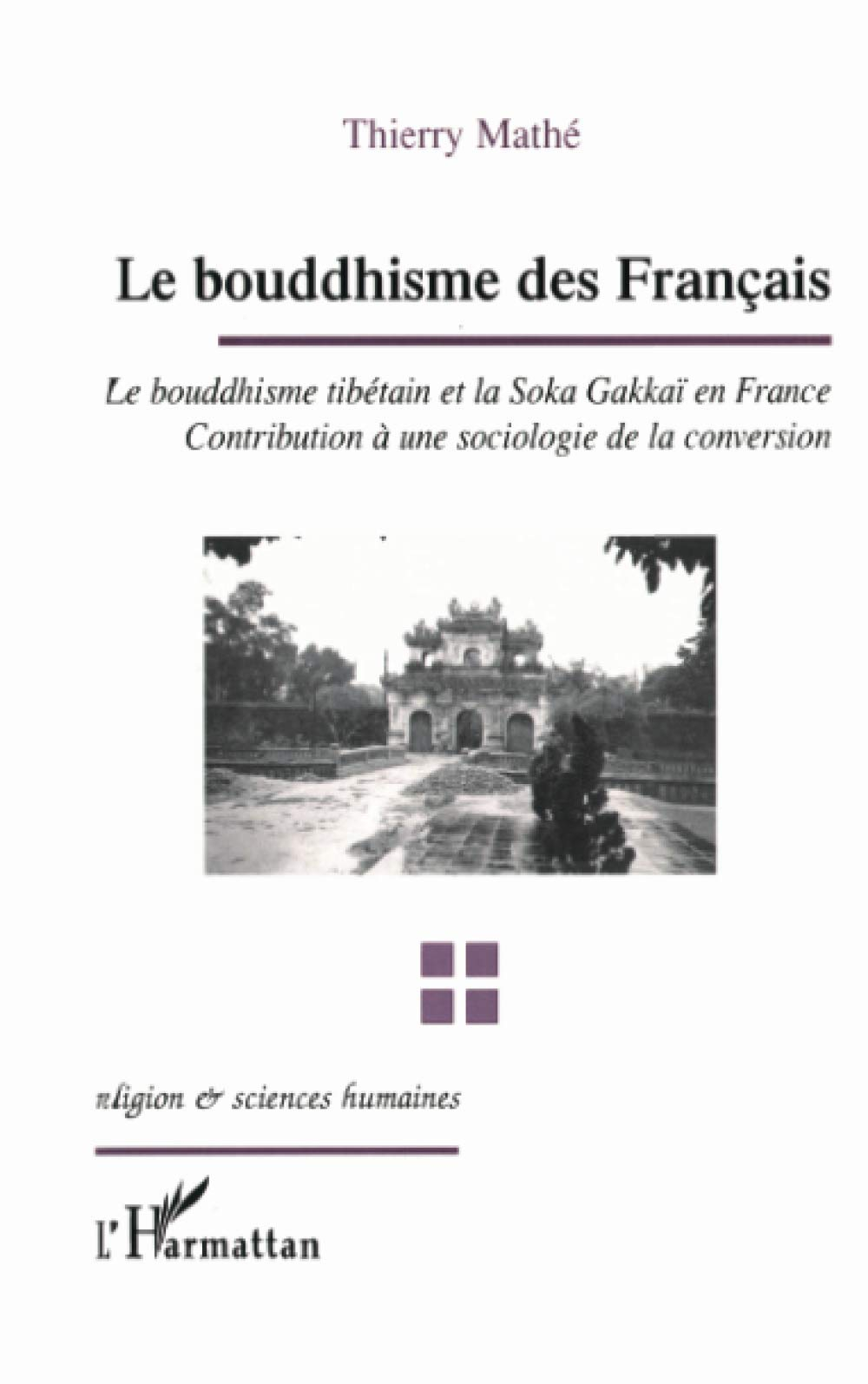 Le bouddhisme en France : le bouddhisme tibétain et la Soka Gakkaï en France : contribution à une so