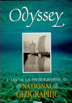 odyssey : l'art de la photographie au "national geographic"
