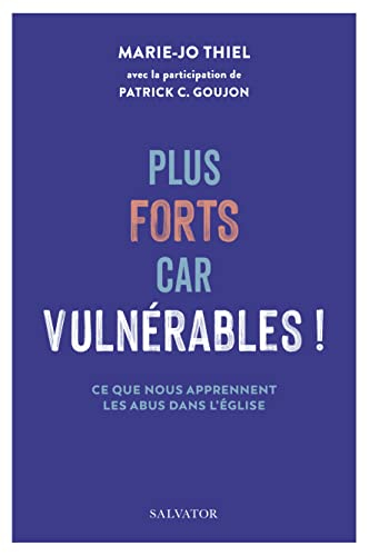 Plus forts car vulnérables ! : ce que nous apprennent les abus dans l'Eglise